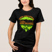 Less Pollution More Solutions Earth Day T-Shirt (Voorkant)