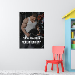 Less Reaction More Intention Gym Motivation Quote Poster