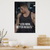 Less Rush Better Results Fitness Quote Poster (Cuisine)