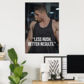 Less Rush Better Results Fitness Quote Poster (Bureau à domicile)