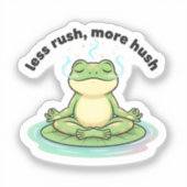 Less Rush More Hush Sticker – Calm Frog Meditation (Voorkant)