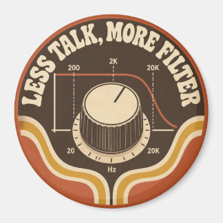 Less Talk, More Filter – Lustiger Synth Nerd Magneet