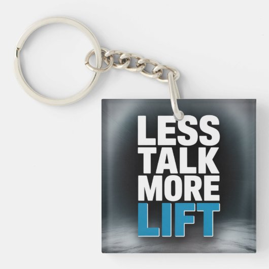 Less Talk, More Lift Sleutelhanger (Voorkant)