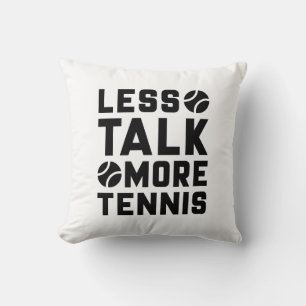 Less Talk More Tennis Kussen