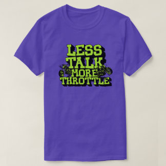Less Talk More Throttle Funny Motorcycle Rider T-shirt