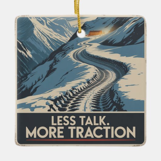 Less Talk. More Traction Keramisch Ornament (Voorkant)