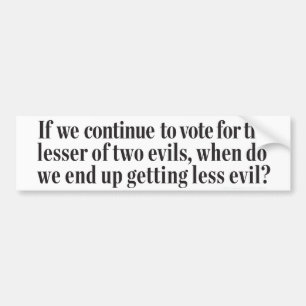 Lesser of Two Evils Bumpersticker