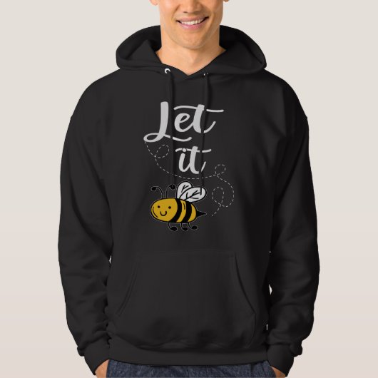 Let It Bee Bee Quotes Bee Costume Bee Hoodie (Voorkant)