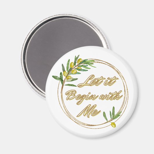 Let it Begin With Me Olive Branch Magnet (Recto/Verso)