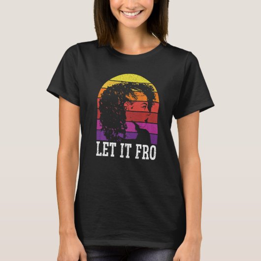Let It Fro Afrocentric Black Pride Afro Hair  1 T-shirt (Voorkant)