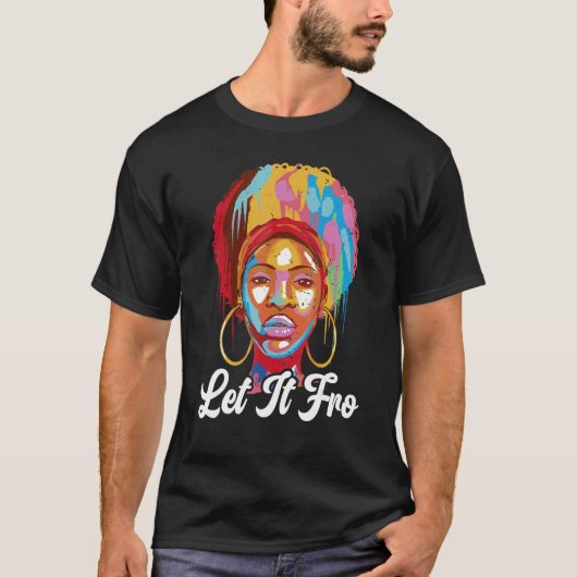 Let It Fro Afrocentric Black Pride Afro Hair T-shirt (Voorkant)