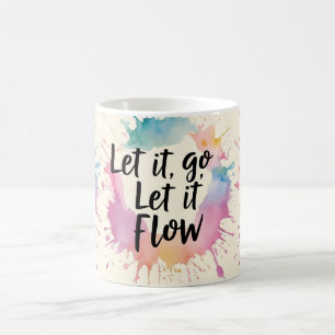 Let It Go Let It Flow – Healing Quote Design voor Koffiemok