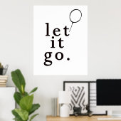 Let It Go :: Poster Motivationnel (Bureau à domicile)
