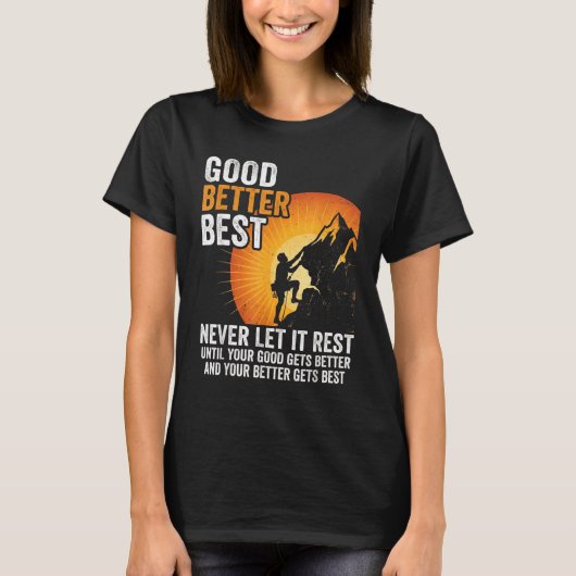 Let It Rest Never Till Better Good Good Gets Meme T-shirt (Voorkant)