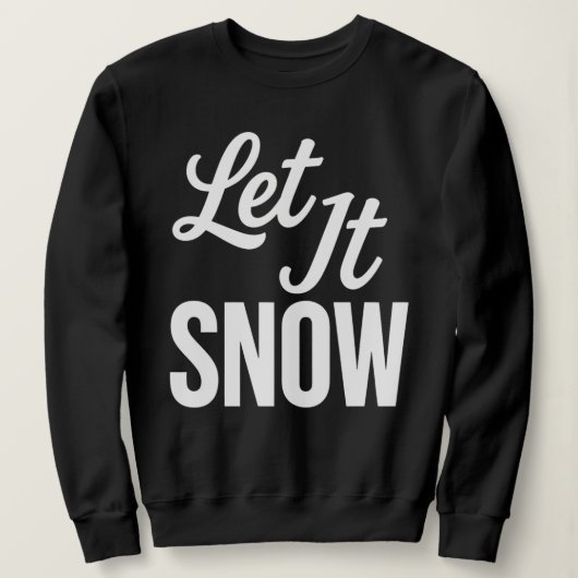 Let It Snow Bold Winter Holiday Sweatshirt (Design devant)