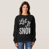 Let It Snow Bold Winter Holiday Sweatshirt (Devant entier)