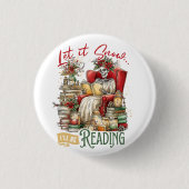 Let It Snow I'll Be Reading  Ronde Button 3,2 Cm (Voorkant)