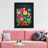 Let kindness bloom. canvas afdruk (Insitu (Woonkamer))