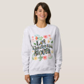 Let kindness bloom.  sweatshirt (Devant entier)