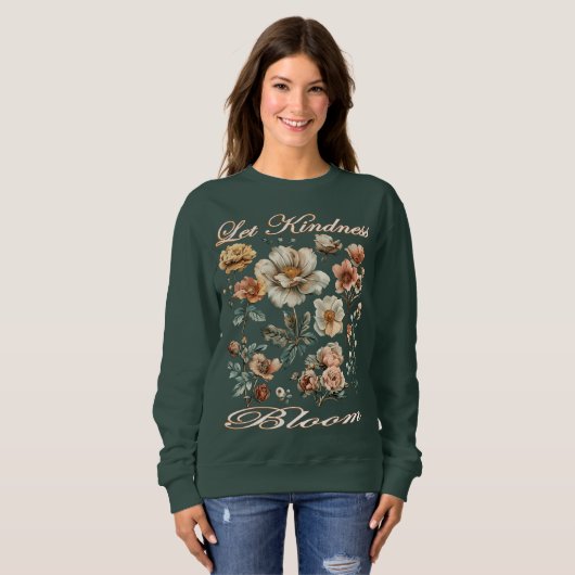 Let kindness bloom. Sweatshirt (Devant entier)