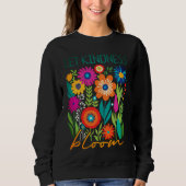 Let kindness bloom.  sweatshirt (Devant)