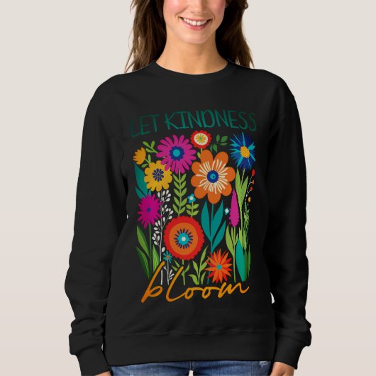 Let kindness bloom. sweatshirt (Devant)