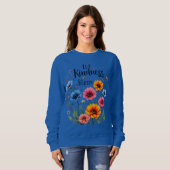 Let kindness bloom. Sweatshirt (Devant entier)