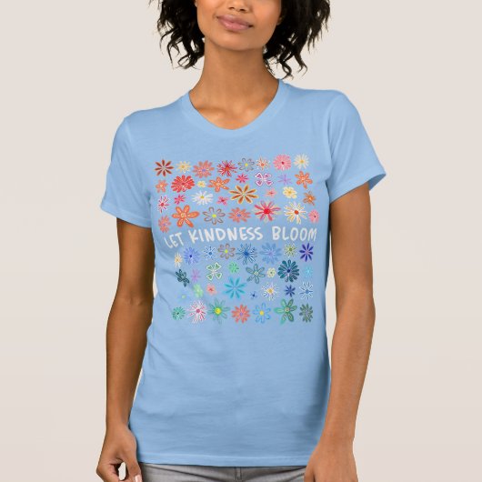 Let kindness bloom t-shirt (Voorkant)