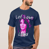 Let Love Lead - Marianne Williamson T-shirt (Voorkant)
