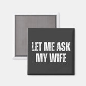 let me ask my wife magneet (Voorkant / Achterkant)