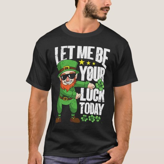 Let Me Be Your Luck Today  St Patrick's Day T-shirt (Voorkant)