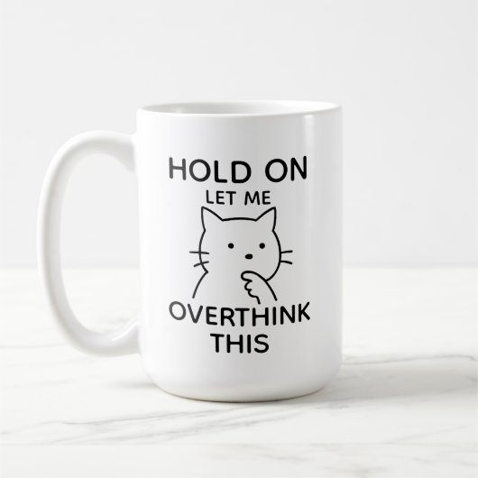 Let Me Overthink This Funny Cat Overthinking Quote Koffiemok (Links)