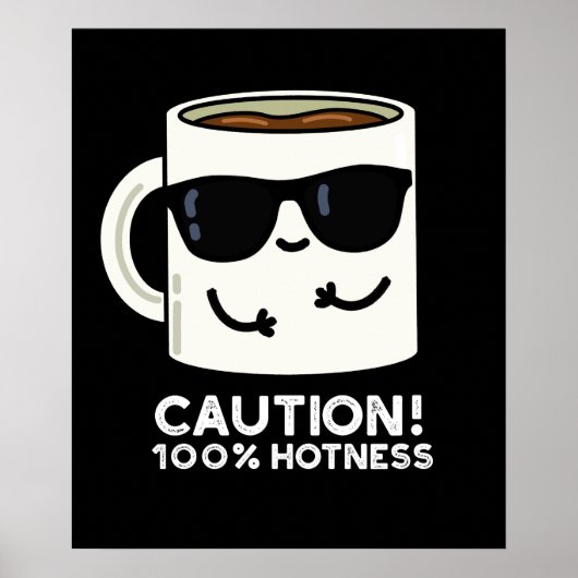 Let op 100% Hotness Funny Coffee Pun Dark BG Poster (Voorkant)