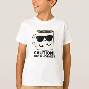 Let op 100% Hotness Grappige Koffiepun T-shirt
