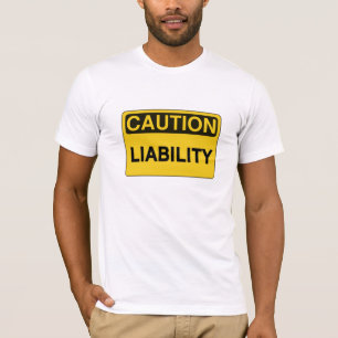 Let op: Aansprakelijkheid grappig humoristisch t s T-shirt