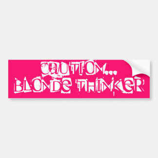 Let op...Blonde Thinker Bumpersticker