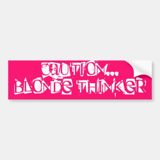 Let op...Blonde Thinker Bumpersticker (Voorkant)