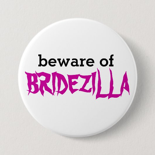 Let op: Bridezilla Pin Ronde Button 7,6 Cm (Voorkant)