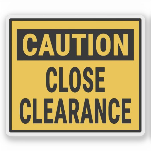 Let op: Close Clearance Sticker (Voorkant)