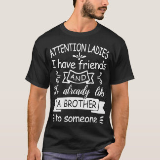 Let op Dames Ik heb vrienden en Ik vind het al leu T-shirt