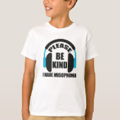 Let op dat ik Kind heb van Misophonia. T-shirt (Voorkant)