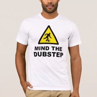 Let op de Dubstep T-shirt