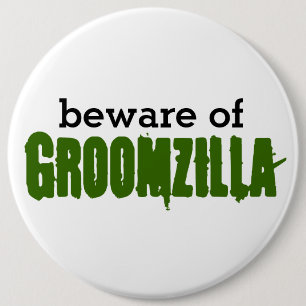 Let op de Groomzilla pin Ronde Button 6,0 Cm
