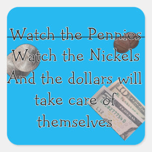 Let op de pennies of Nickles Vierkante Sticker