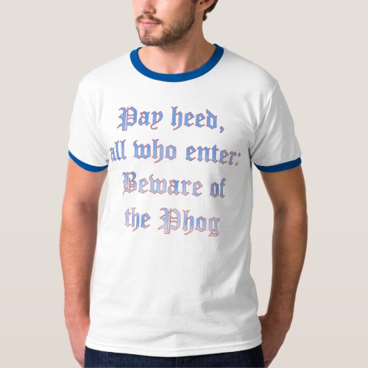 Let op de Phog T-shirt (Voorkant)
