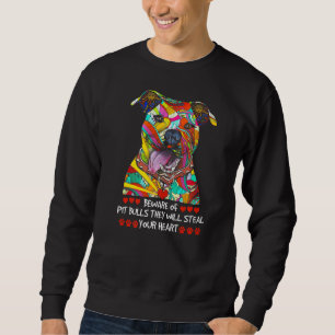 Let op de pitbulls die ze je hart zullen sturen trui
