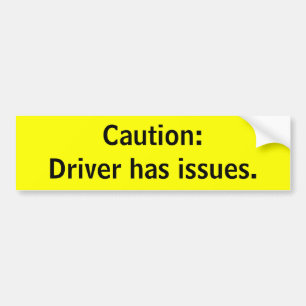 Let op: driver heeft problemen. bumpersticker
