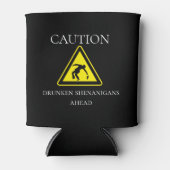 Let op Drunken Shenanigans Ahead Grappig Drink Blikjeskoeler (Voorkant)