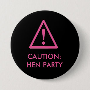 "Let op: Hen Party" (roze op zwarte badges) Ronde Button 7,6 Cm