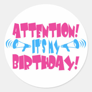 Let op! Het is mijn verjaardag! (grappige verjaard Ronde Sticker